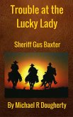 Trouble at the Lucky Lady (Gus Baxter, Gunfighter, #2) (eBook, ePUB)