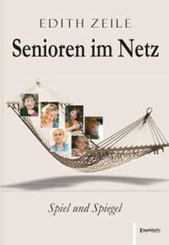 Senioren im Netz: Spiel und Spiegel - Zeile, Edith