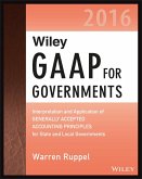 Wiley GAAP for Governments 2016: Interpretation and Application of Generally Accepted Accounting Principles for State and Local Governments (eBook, ePUB)
