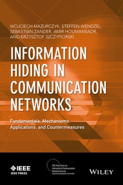 Information Hiding in Communication Networks (eBook, PDF) - Mazurczyk, Wojciech; Wendzel, Steffen; Zander, Sebastian; Houmansadr, Amir; Szczypiorski, Krzysztof