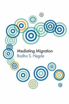 Mediating Migration (eBook, ePUB) - Hegde, Radha Sarma