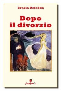 Dopo il divorzio (eBook, ePUB) - Deledda, Grazia