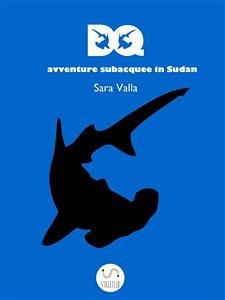 DQ Avventure subacquee in Sudan (eBook, ePUB) - Valla, Sara