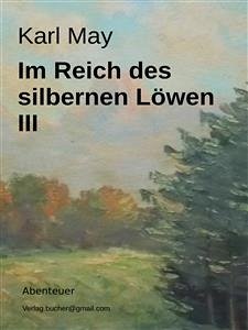 Im Reich des silbernen Löwen III (eBook, ePUB) - May, Karl