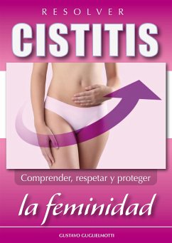 Resolver Cistitis (fixed-layout eBook, ePUB) - Guglielmotti, Gustavo