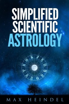 Simplified Scientific Astrology (eBook, ePUB) - Heindel, Max