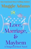 Love, Marriage & Mayhem (A Tempered Steel Novel, #4) (eBook, ePUB) Love, Marriage & Mayhem (A Tempered Steel Novel, #4) (eBook, ePUB)