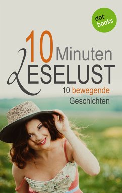 10 Minuten Leselust - Band 2: 10 bewegende Geschichten (eBook, ePUB)