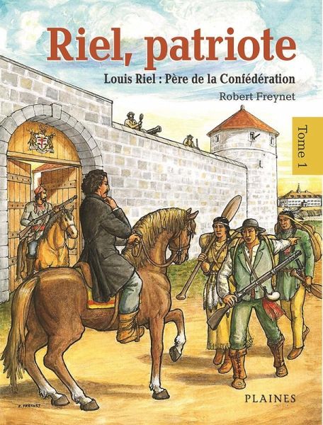 Riel, patriote Pere de la Confederation (tome 1) (eBook, ePUB)