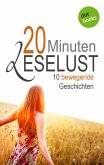 20 Minuten Leselust - Band 1: 10 bewegende Geschichten. (eBook, ePUB)