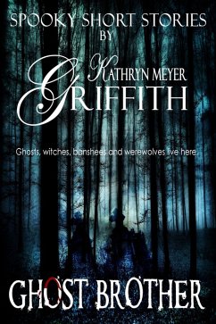 Ghost Brother (Spooky Short Stories, #1) (eBook, ePUB) - Griffith, Kathryn Meyer