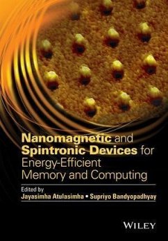 Nanomagnetic and Spintronic Devices for Energy-Efficient Memory and Computing (eBook, PDF) - Atulasimha, Jayasimha; Bandyopadhyay, Supriyo