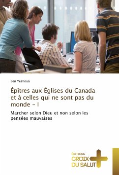 Épîtres aux Églises du Canada et à celles qui ne sont pas du monde - I - Yeshoua, Ben