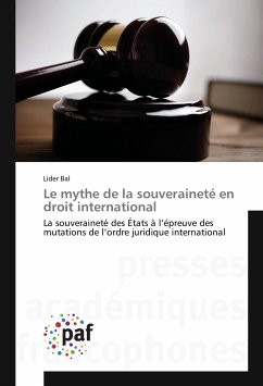 Le mythe de la souveraineté en droit international - Bal, Lider