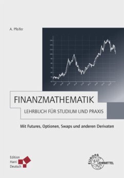 Finanzmathematik - Lehrbuch für Studium und Praxis - Pfeifer, Andreas