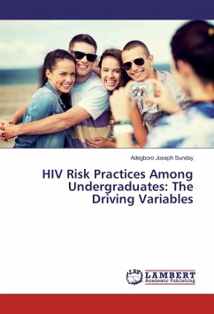 HIV Risk Practices Among Undergraduates: The Driving Variables - Joseph Sunday, Adegboro