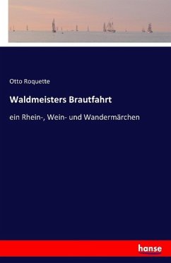 Waldmeisters Brautfahrt - Roquette, Otto