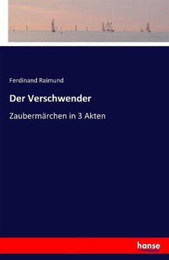 Der Verschwender - Raimund, Ferdinand