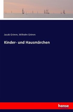 Kinder- und Hausmärchen - Grimm, Jacob;Grimm, Wilhelm