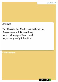 Der Einsatz der Marktzinsmethode im Barwertmodell. Beurteilung, Anwendungsprobleme und Anpassungsmöglichkeiten (eBook, PDF)