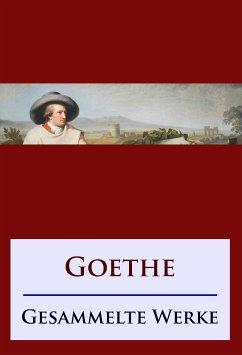Goethe - Gesammelte Werke (eBook, ePUB) - Goethe, Johann Wolfgang von