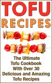 Tofu: Tofu Cookbook with over 30 Delicious Tofu Recipes (eBook, ePUB)