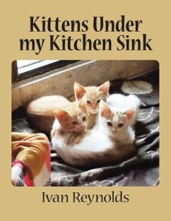 Kittens Under my Kitchen Sink - Reynolds, Ivan