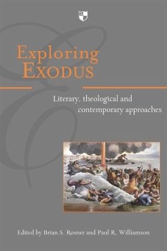 Exploring Exodus: Literary, Theological and Contemporary Approaches - Williamson, Brian S. Rosner and Paul R.