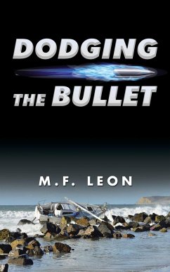 Dodging the Bullet - Leon, M. F.