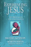 Experiencing Jesus: Ten Meditations for a Changed Life [With CD]