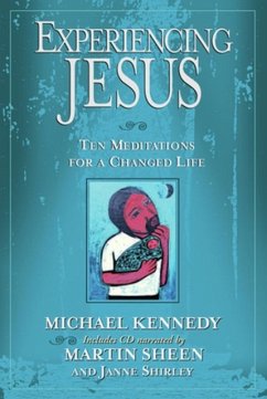 Experiencing Jesus: Ten Meditations for a Changed Life [With CD] - Kennedy, Michael