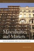 Masculinities and Markets: Raced and Gendered Urban Politics in Milwaukee