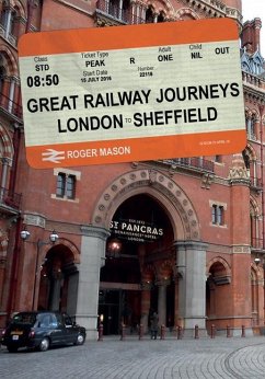 Great Railway Journeys: London to Sheffield - Mason, Roger