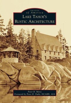 Lake Tahoe's Rustic Architecture - Mires, Peter; Ncarb