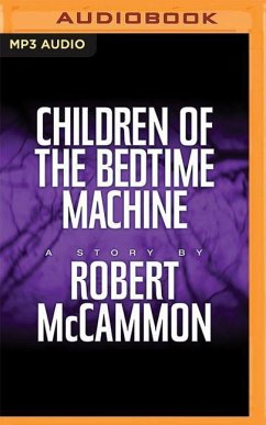 Children of the Bedtime Machine - McCammon, Robert