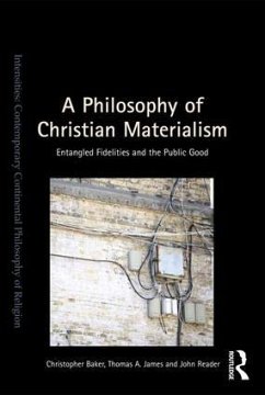 A Philosophy of Christian Materialism - Baker, Christopher; James, Thomas A; Reader, John
