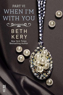 When I'm With You Part VI (eBook, ePUB) - Kery, Beth