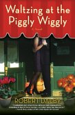 Waltzing at the Piggly Wiggly (eBook, ePUB)