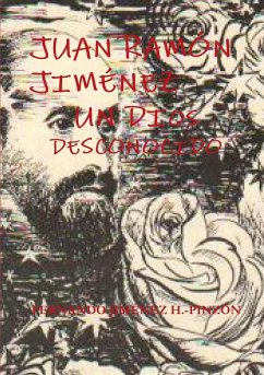 JUAN RAMÓN JIMÉNEZ UN DIOS DESCONOCIDO - Jiménez H. -Pinzón, Fernando