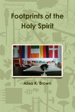 Footprints of the Holy Spirit - Brown, Alisa K.