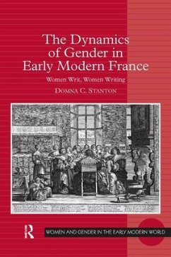 The Dynamics of Gender in Early Modern France - Stanton, Domna C