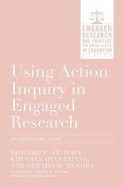 Using Action Inquiry in Engaged Research - St John, Edward P; Lijana, Kim Callahan; Musoba, Glenda D