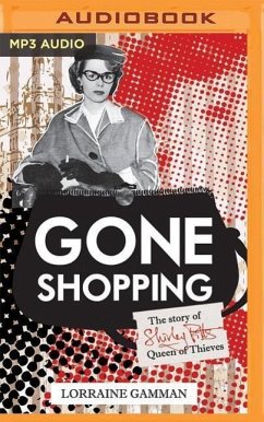 Gone Shopping: The Story of Shirley Pitts - Queen of Thieves - Gamman, Lorraine