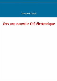 Vers une nouvelle Cité électronique - Cauvin, Emmanuel