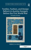 Textiles, Fashion, and Design Reform in Austria-Hungary Before the First World War