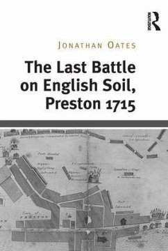The Last Battle on English Soil, Preston 1715 - Oates, Jonathan