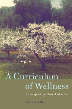 A Curriculum of Wellness - Kilborn, Michelle
