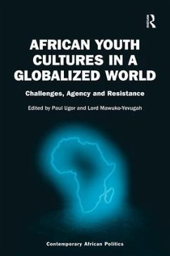 African Youth Cultures in a Globalized World - Ugor, Paul; Mawuko-Yevugah, Lord