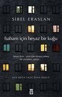 Babam Icin Beyaz Bir Kugu - Eraslan, Sibel