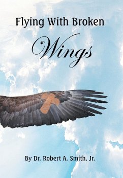 Flying with Broken Wings - Smith, Jr. Robert